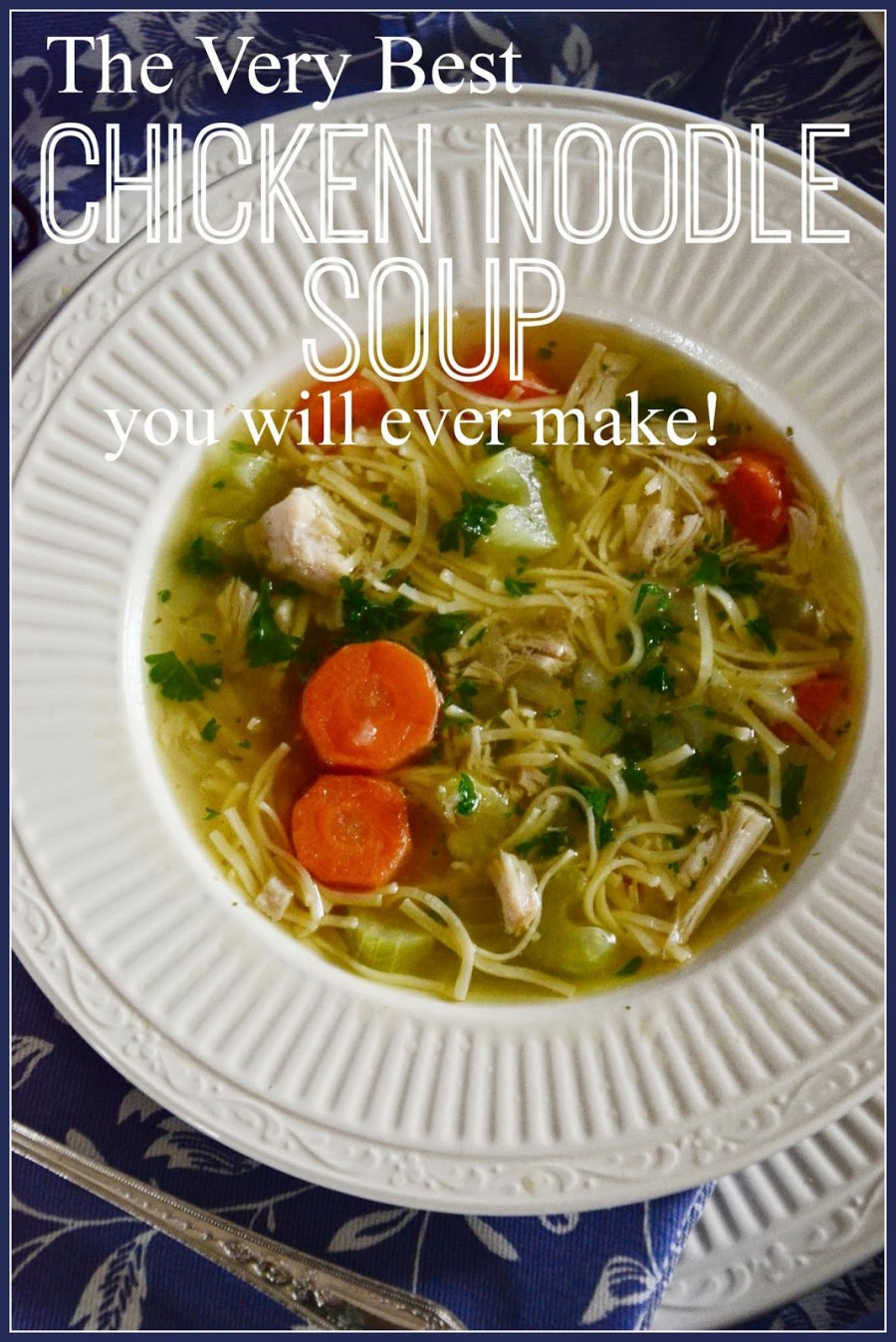 How To Make Perfect Chicken Noodle Soup