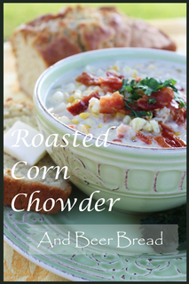 StoneGable Roasted Corn and Bacon Chowder and Beer Bread