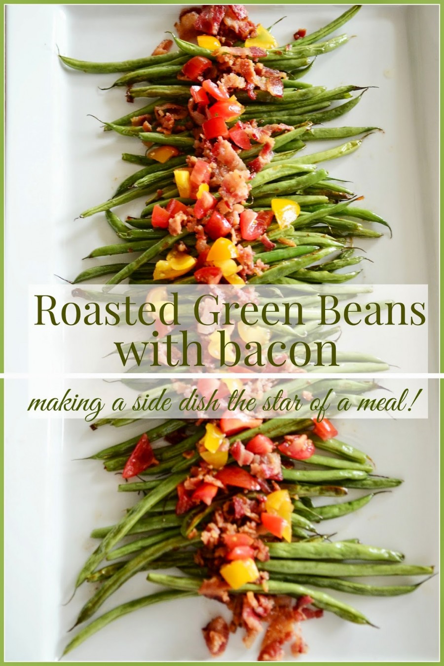 ROASTED GREEN BEANS WITH BACON… A MUST TRY!