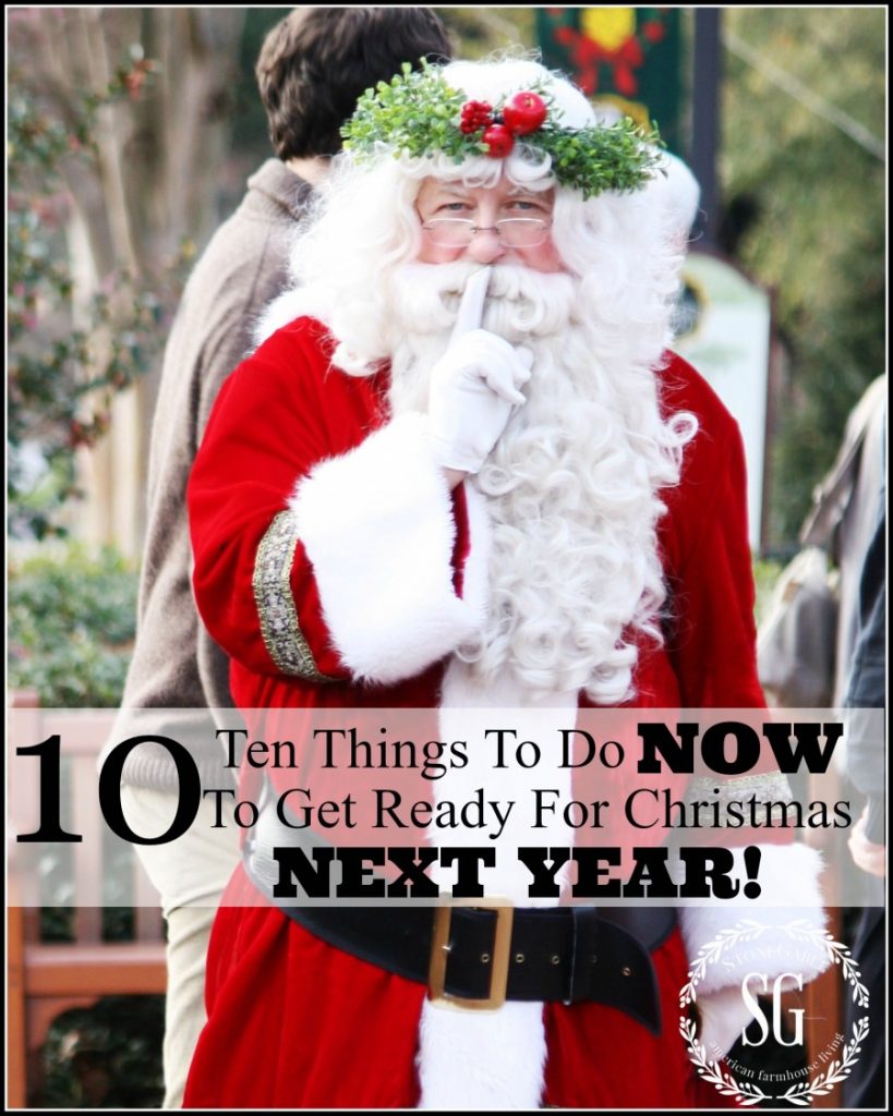 10 THINGS TO DO NOW TO GET READY FOR CHRISTMAS NEXT YEAR- yes really-stonegableblog.com