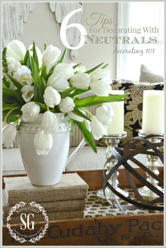 DECORATING WITH NEUTRALS-Easy tip for decorating with neutrals.-stonegableblog.com