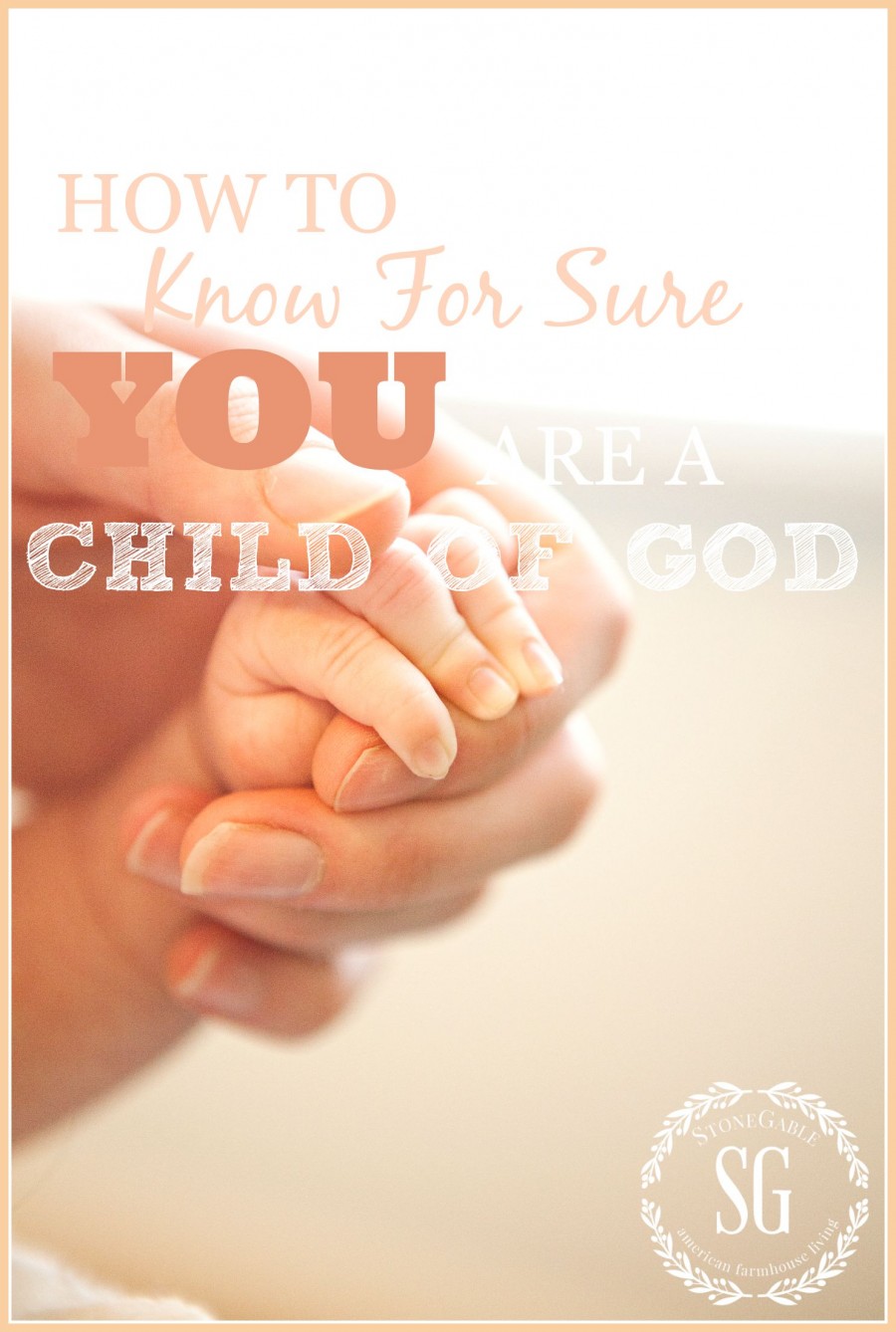 HOW TO KNOW FOR SURE YOU ARE A CHILD OF GOD-stonegableblog.com