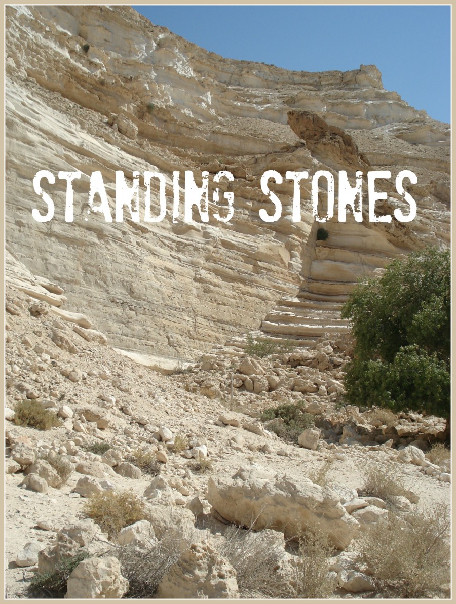 STANDING STONES- A lesson from the rocks of the Holy Land