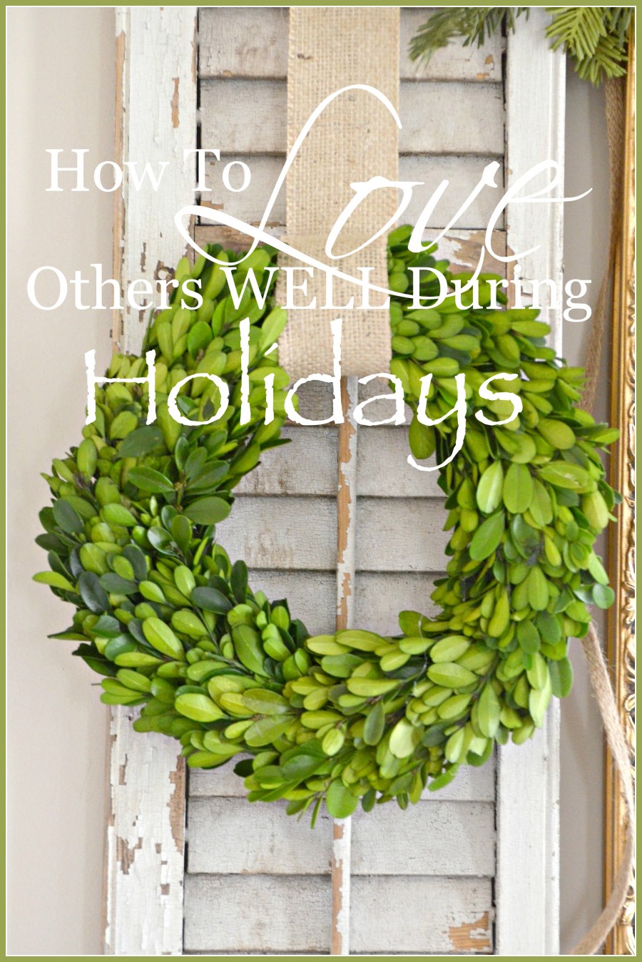 HOW TO LOVE OTHERS WELL OVER THE HOLIDAYS