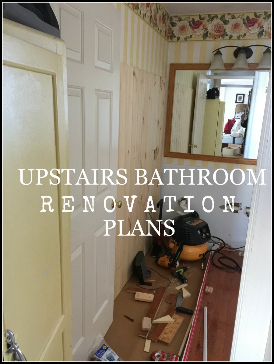 UPSTAIRS BATHROOM RENOVATION PLANS-Here's how we plan for any renovation!