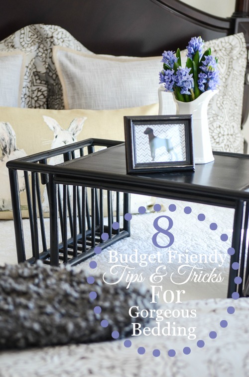 8 BUDGET FRIENDLY TIPS AND TRICKS FOR CREATING DESIGNER LOOK BEDDING