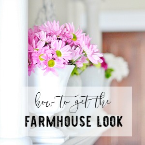 how to get the farmhouse look