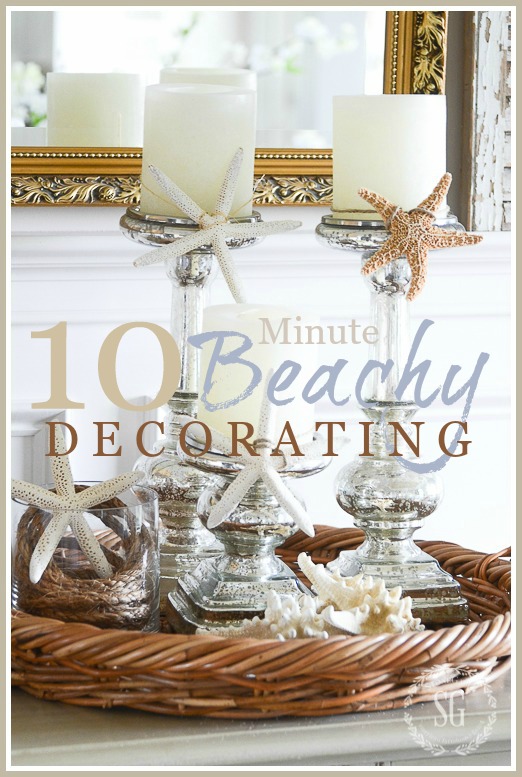 10 MINUTE BEACHY DECOR- A QUICK AND UPSCALE WAY TO DECORATE FOR SUMMER!