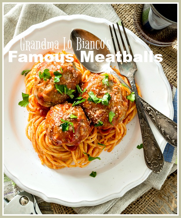 GRANDMA LO BIANCO'S FAMOUS MEATBALLS- these are the best meatballs you will ever make. And so easy! Not bragging, just the truth!