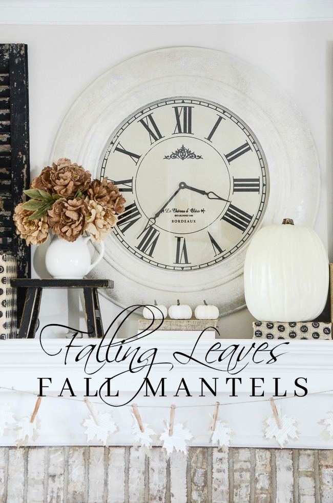 1 FALLING LEAVES FALL MANTEL-Give your mantel a nod to fall. Neutrals, white pumpkins, burlap leaves and other autumn elements.