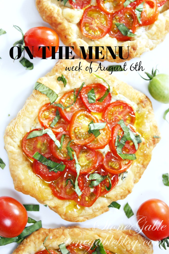 ON THE MENU WEEK OF AUGUST 6TH- Need dinner ideas? I have a week's worth of scrumptious recipes!