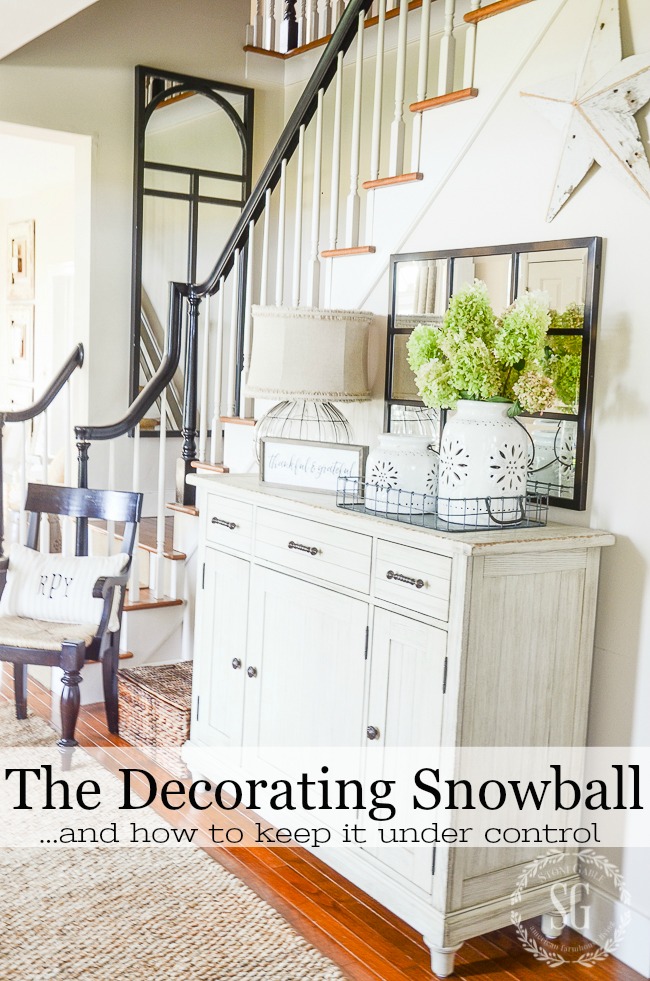 THE DECORATING SNOWBALL AND HOW TO KEEP IT UNDER CONTROL. Sometimes it seems that once you decorate one thing you have to decorate EVERYTHING! Here are some tips for controlling the decorating snowball before it becomes huge!