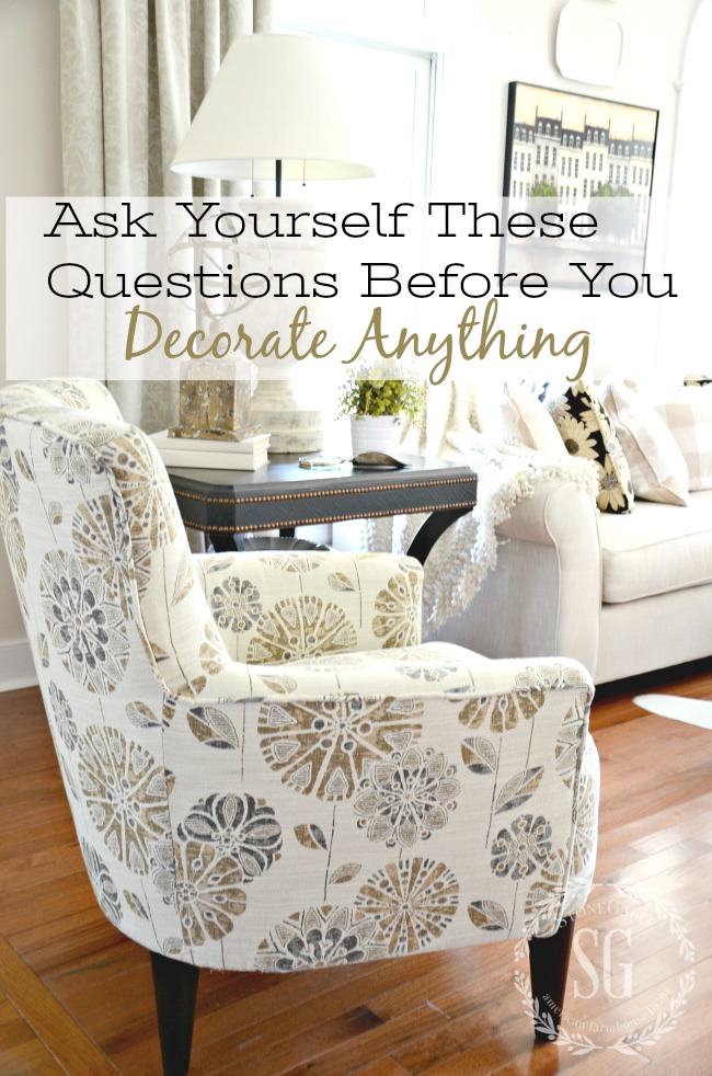 ASK YOURSELF THESE QUESTIONS BEFORE YOU DECORATE ANYTHING