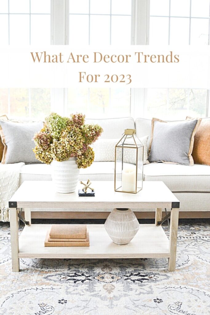 PIN FOR DECOR TRENDS FOR 2023 POST