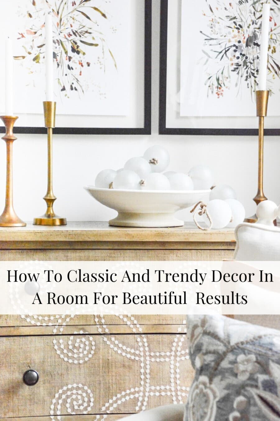 How To Decorate A Room With Classics And Trendy Decor - StoneGable