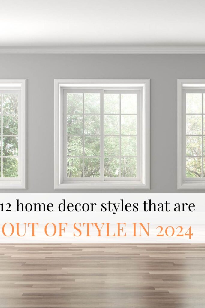 What decorating trends are out of style in 2024? This list will help you avoid passé designs so you can let them go to keep your home updated, classic, and inspiring.